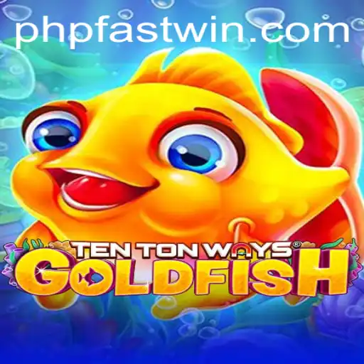 Master the Game: TenTonWaysGoldfish – Your Ultimate Guide to Fastwin